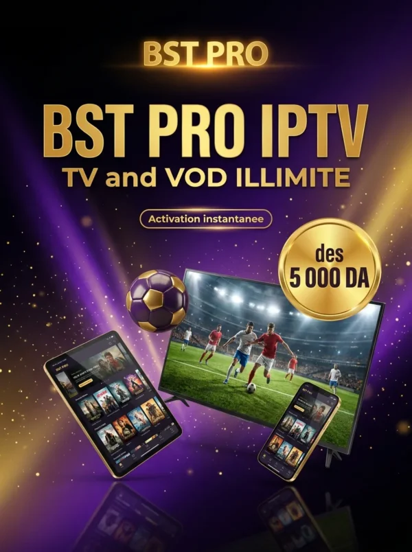 BST PRO Streaming TV TV et VOD illimite Algerie